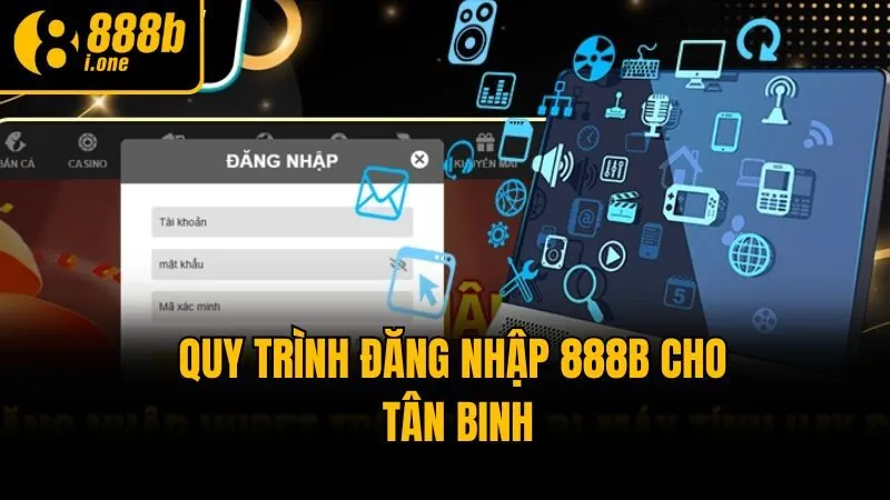 Quy trình đăng nhập 888b cho tân binh