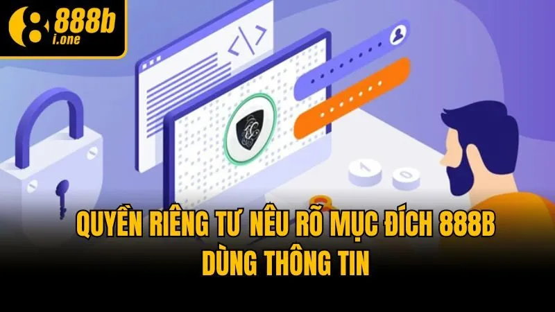 Quyền riêng tư nêu rõ mục đích 888b dùng thông tin