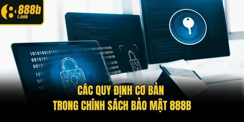 Các quy định cơ bản trong chính sách bảo mật 888b