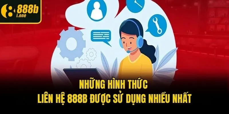 Những hình thức liên hệ 888b được sử dụng nhiều nhất